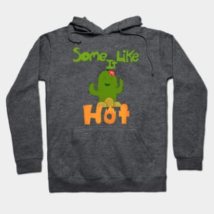 Cactus Cutie - Some Like It Hot Hoodie